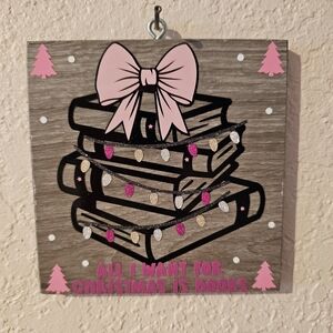All I Want For Christmas is Books Decorative Sign ornament